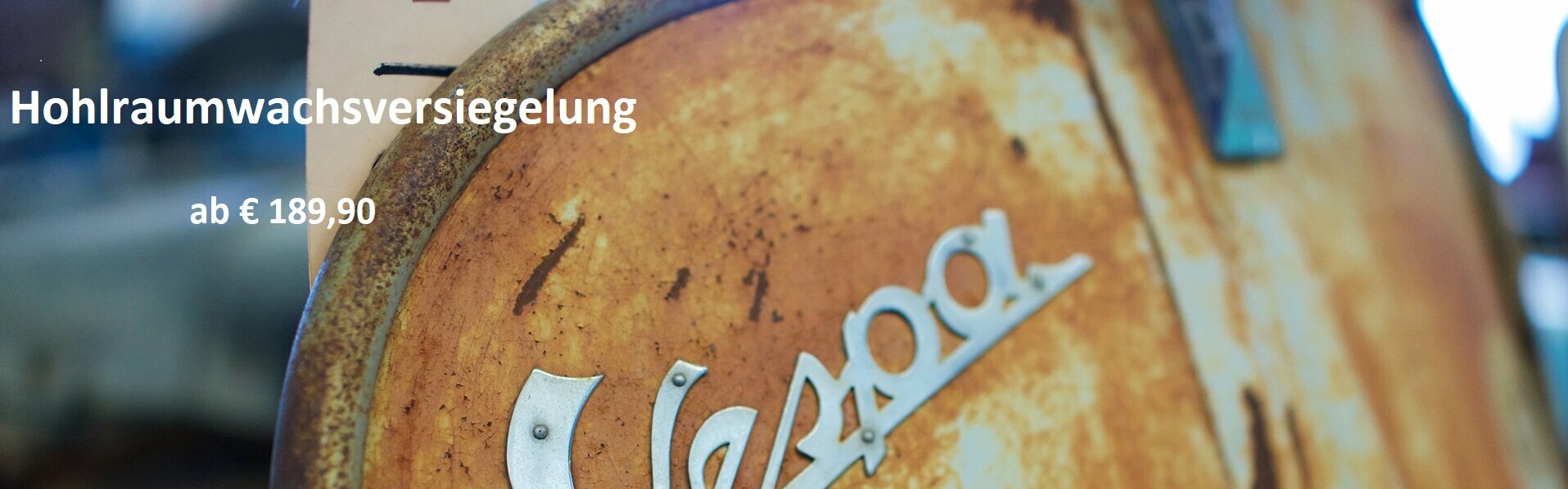 Hohlraumwachsversiegelung ab sofort buchbar